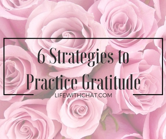 6 Strategies to Practice Gratitude